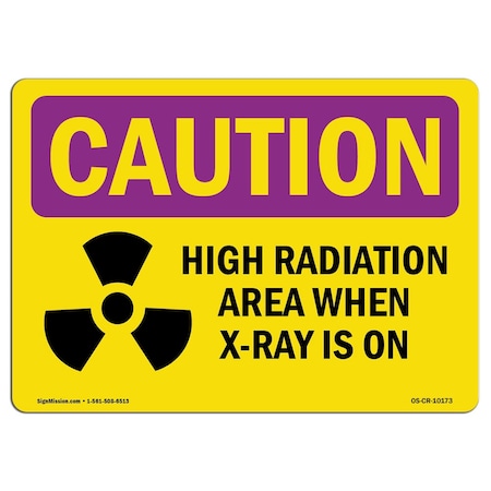 OSHA CAUTION RADIATION Sign, High Radiation Area X-Ray Is On, 14in X 10in Decal